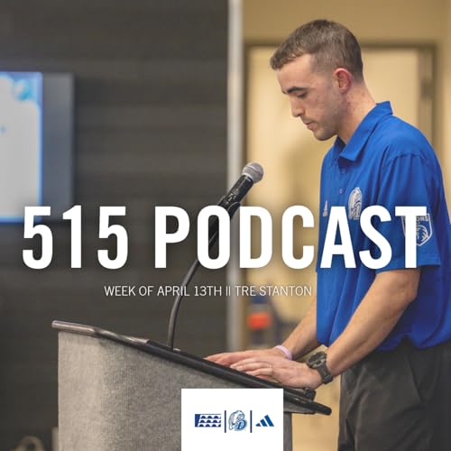 515 Podcast || Week of April 13th | Tre Stanton