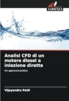Analisi CFD di un motore diesel a iniezione diretta: Un approccio pratico (Italian Edition) 6208715016 Book Cover