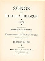 Songs for Little Children for the Kindergartens and Primary Schools Part 2 B000M0AJRW Book Cover