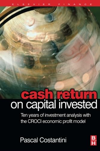 Cash Return on Capital Invested: Ten Years of Investment Analysis with the CROCI Economic Profit Model