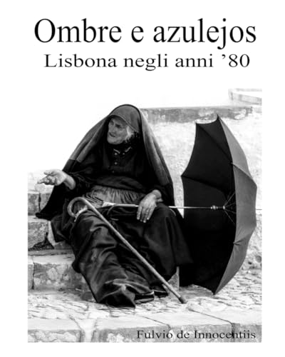 Ombre e azulejos: Lisbona negli anni ’80 (Foto di Fulvio de Innocentiis)