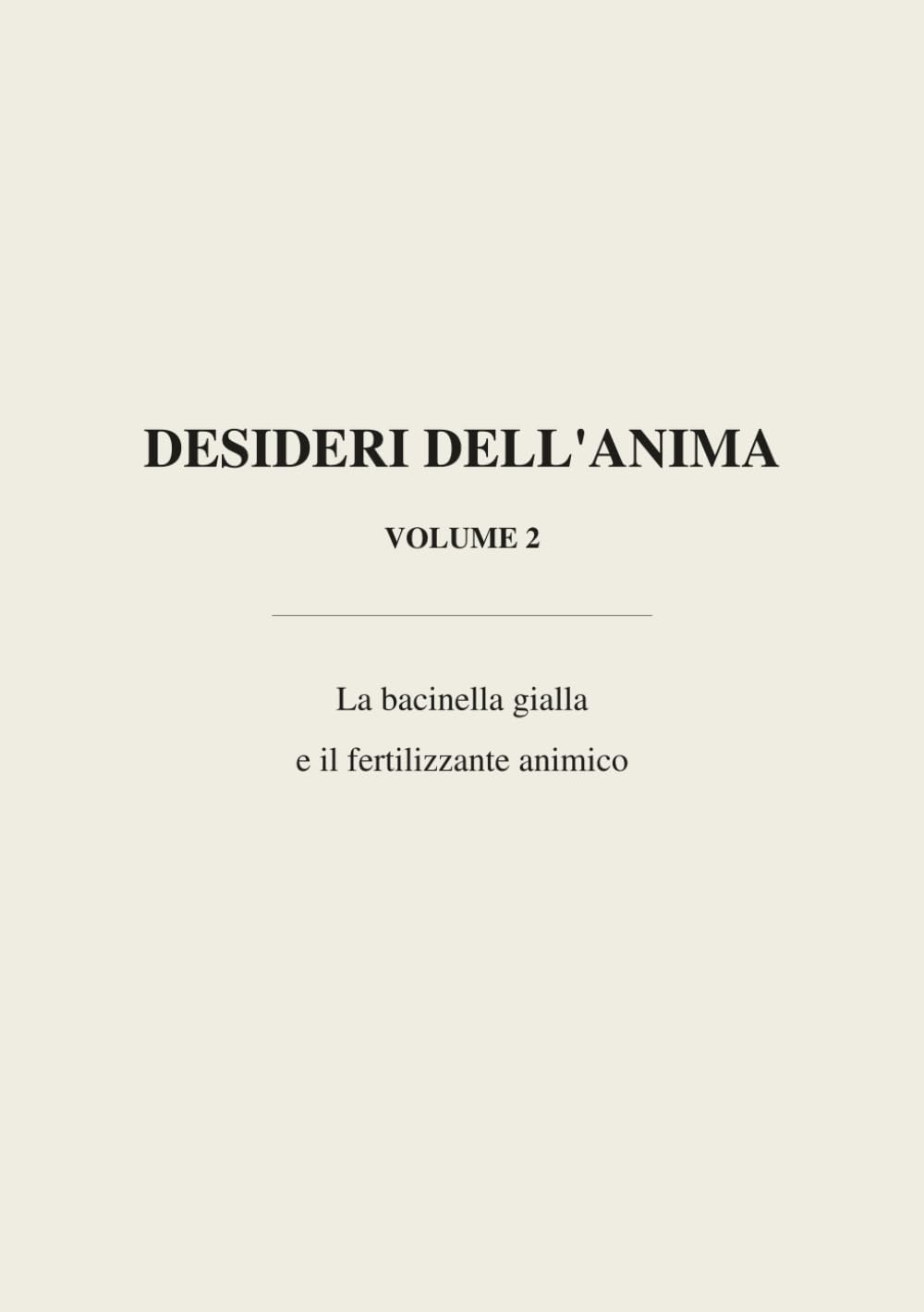 Desideri dell'Anima: La bacinella gialla e il fertilizzante animico