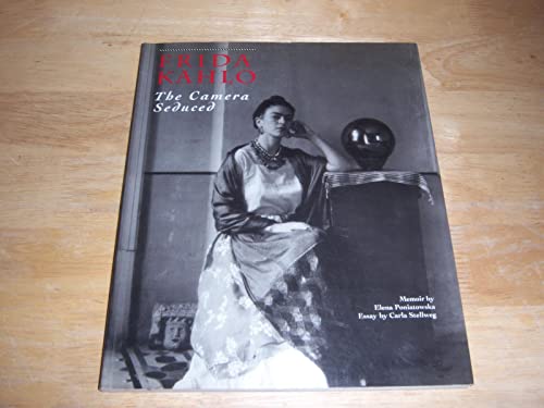 Frida Kahlo: The Camera Seduced 0701141530 Book Cover