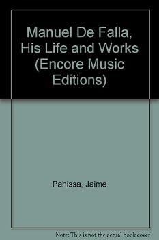 Hardcover Manuel De Falla, His Life and Works (Encore Music Editions) (English and Spanish Edition) Book