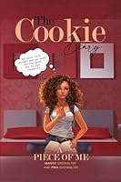The Cookie Diary: A Piece of Me 0692090320 Book Cover