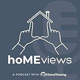 hoMEviews - a Podcast with MaineHousing