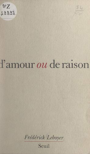D Amour Ou De Raison French Edition Kindle Edition By Leboyer Frederick Literature Fiction Kindle Ebooks Amazon Com