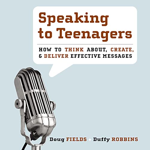 Speaking to Teenagers by Doug Fields, Duffy Robbins episode artwork