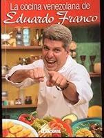 La Cocina Venezolana de Eduardo franco 9803882120 Book Cover
