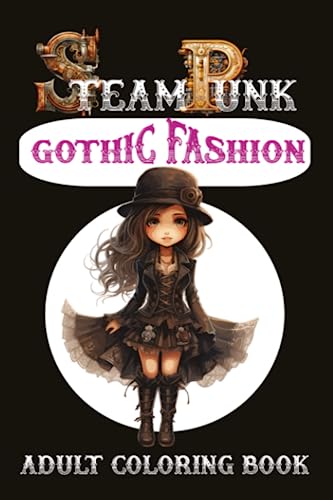 SteamPunk Gothic Fashion: Adult Coloring Book (SteamPunk Adult Coloring Book) steampunk buy now online SteamPunk Gothic Fashion: Adult Coloring Book (SteamPunk Adult Coloring Book) steampunk buy now online