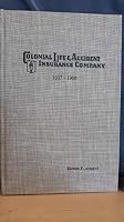 Colonial Life & Accident Insurance Company 1937-1960 B0006X1VVI Book Cover