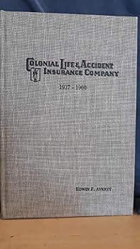 Hardcover Colonial Life & Accident Insurance Company 1937-1960 Book