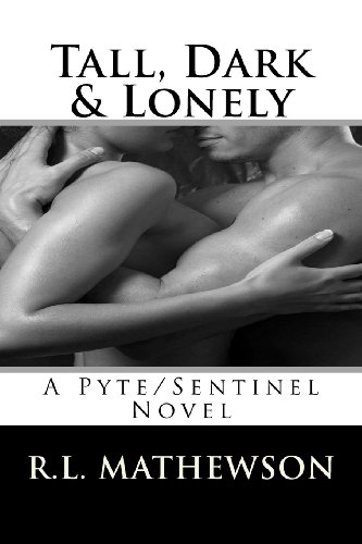 Tall, Dark & Lonely: a Pyte/Sentinel Novel