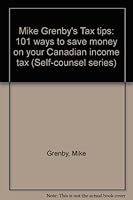 Mike Grenby's Tax tips: 101 ways to save money on your Canadian income tax (Self-counsel series) 0889080607 Book Cover