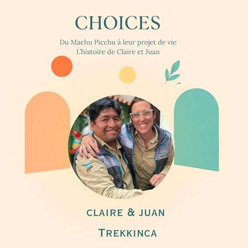 Du Machu Picchu &agrave; leur projet de vie: L&rsquo;histoire de Claire et Juan