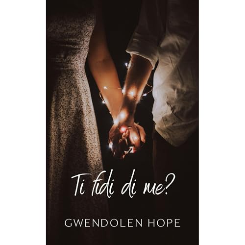 TI FIDI DI ME? Audiolibro Por Gwendolen Hope arte de portada