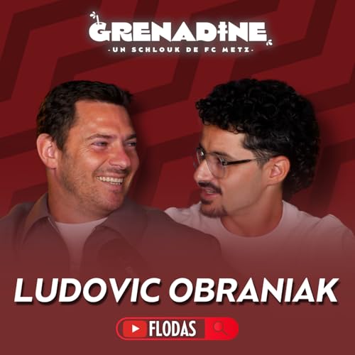 Ludovic Obraniak, patte gauche et sang grenat - Grenadine S03E01