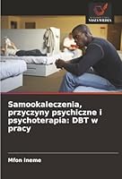 Samookaleczenia, przyczyny psychiczne i psychoterapia: DBT w pracy (Polish Edition) 6203896667 Book Cover