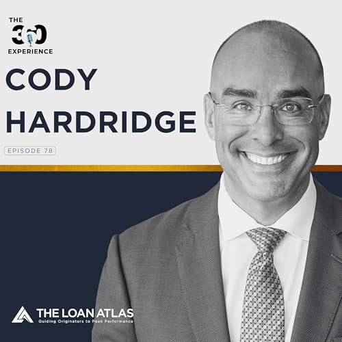 The Marine Mortgage Mindset: How Cody Hardridge Creates Unbreakable Habits and Serves 400 Families a Year