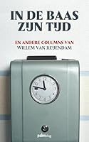 In de baas zijn tijd 9491773917 Book Cover