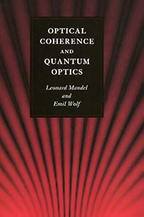 Optical Coherence and Quantum Optics First Edition book cover