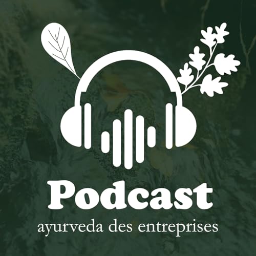 Le podcast de l'Ayurveda des entreprises Titelbild