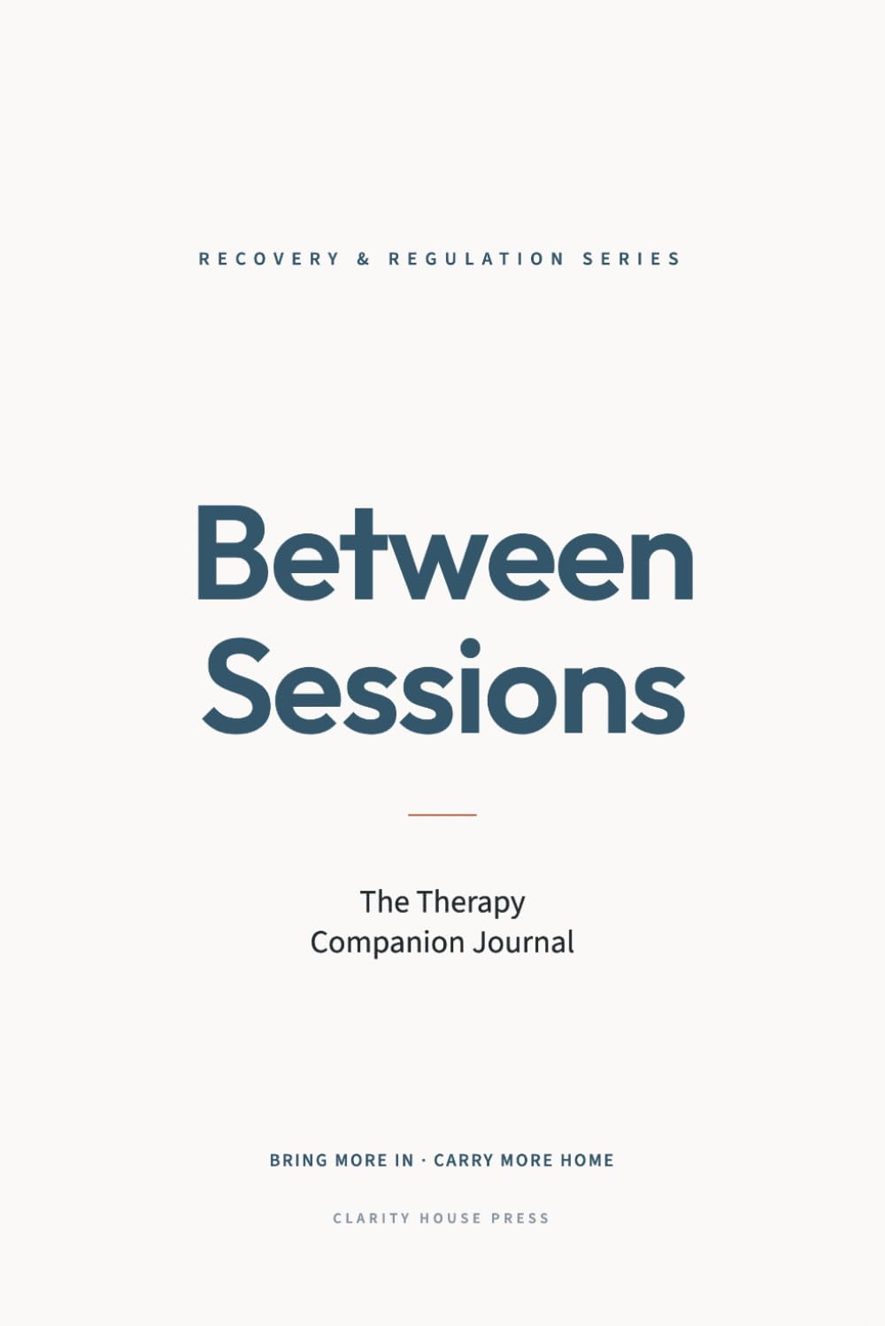 Between Sessions: The Therapy Companion Journal (RECOVERY & REGULATION SERIES)