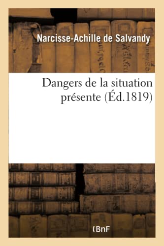 Dangers de la Situation Présente (French Edition)
