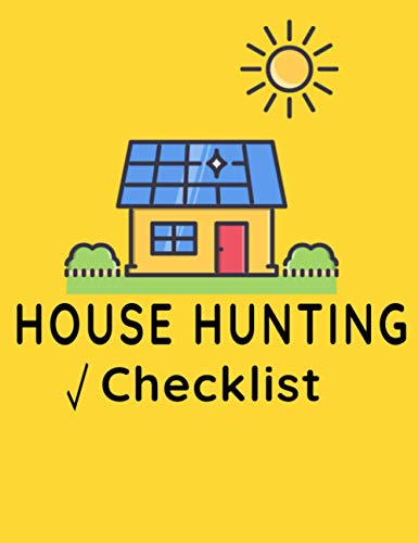 House Hunting Checklist: Home Buying Journal And Notes Log Planner to Organize & Record Your Search For Your...