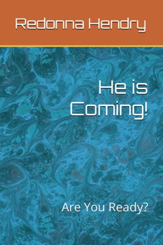 He is Coming!: Are You Ready? (Know and See the Signs)