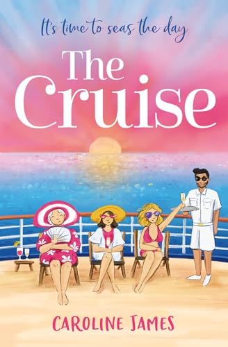 The Cruise: Escape The Winter Blues And Sail Away For A Holiday In The Sun With This Bestselling Feel Good, Funny Read!: Sail Away For A Holiday In Th