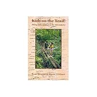 Kids on the Trail!: Hiking with Children in the Adirondacks 099863719X Book Cover