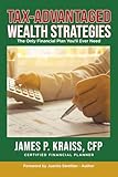Tax-Advantaged Wealth Strategies: The Only Financial Plan You'll Ever Need