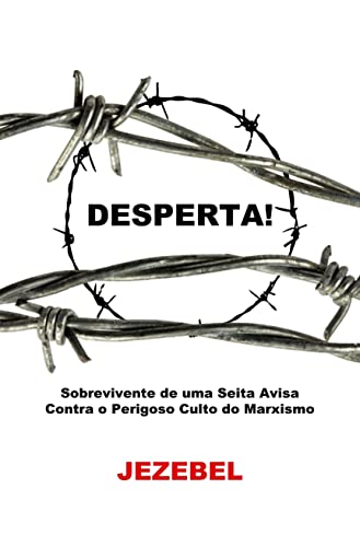 DESPERTA!: Sobrevivente de uma Seita Avisa Contra o Perigoso Culto do Marxismo