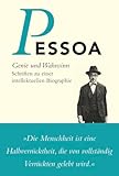 Genie und Wahnsinn: Schriften zu einer intellektuellen Biographie (Werkausgabe Neu) (Fernando Pessoa, Werkausgabe) - Herausgeber: Steffen Dix, Jerónimo Pizarro, Steffen Dix Fernando Pessoa Nachwort: Steffen Dix Übersetzer: Steffen Dix 