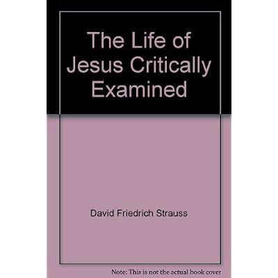 The Life of Jesus Critically Examined