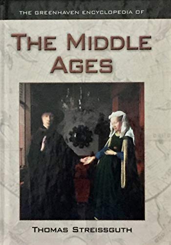 The Greenhaven Encyclopedias Of - The Middle Ages