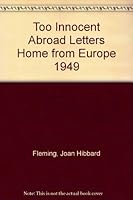 Too Innocent Abroad Letters Home from Europe 1949 B000VN78ME Book Cover
