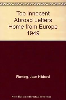 Hardcover Too Innocent Abroad Letters Home from Europe 1949 Book