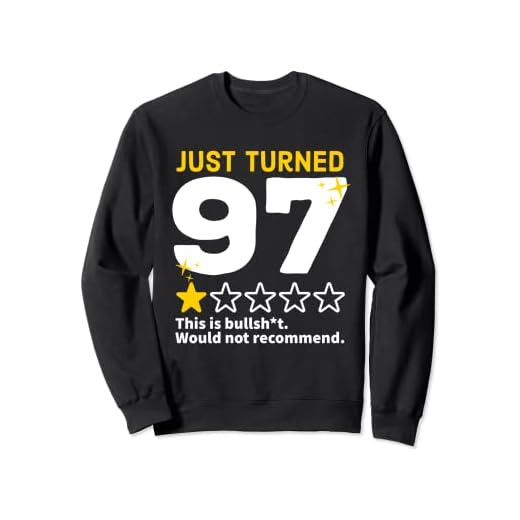 Just Turned 97 No recomendaría regalo de cumpleaños 97 Sudadera