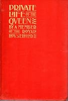 The Private Life of the Queen By a Member of the Royal Household B000IFQ9QQ Book Cover