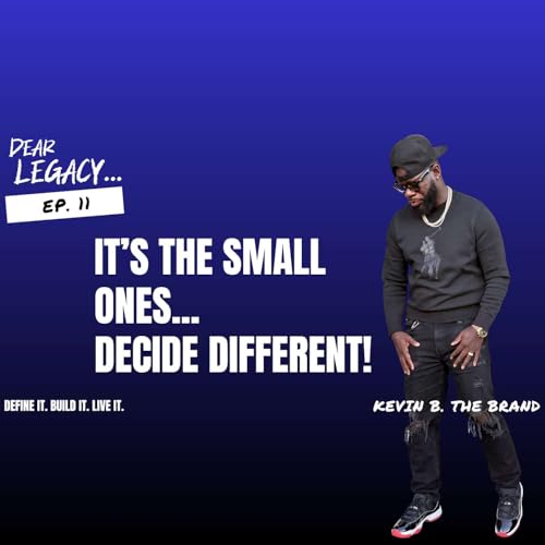 Dear Legacy... The Decisions That Change Everything | Ep 11