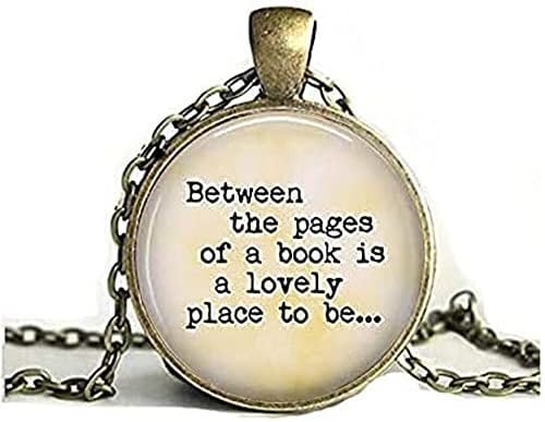 Between The Pages of a Book is a Lovely Place to be.Gift for Book Lover - Book Pendant - Gift for Reader - Reading - Love to Read