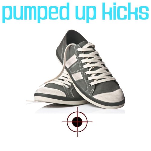 Pumped Up Kicks.