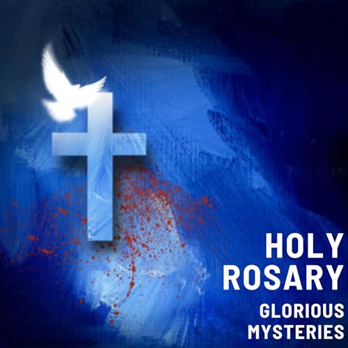 Today's Rosary -- GLORIOUS MYSTERIES Sunday (November 10) Podcast Por  arte de portada