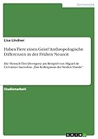 Haben Tiere einen Geist? Anthropologische Differenzen in der Fr�hen Neuzeit: Die Mensch-Tier-Divergenz am Beispiel von Miguel de Cervantes Saavedras "Das Kolloquium der beiden Hunde 3668049882 Book Cover