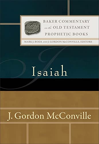 Isaiah: An Exegetical & Theological Bible Commentary - BCOT (Baker Commentary on the Old Testament)