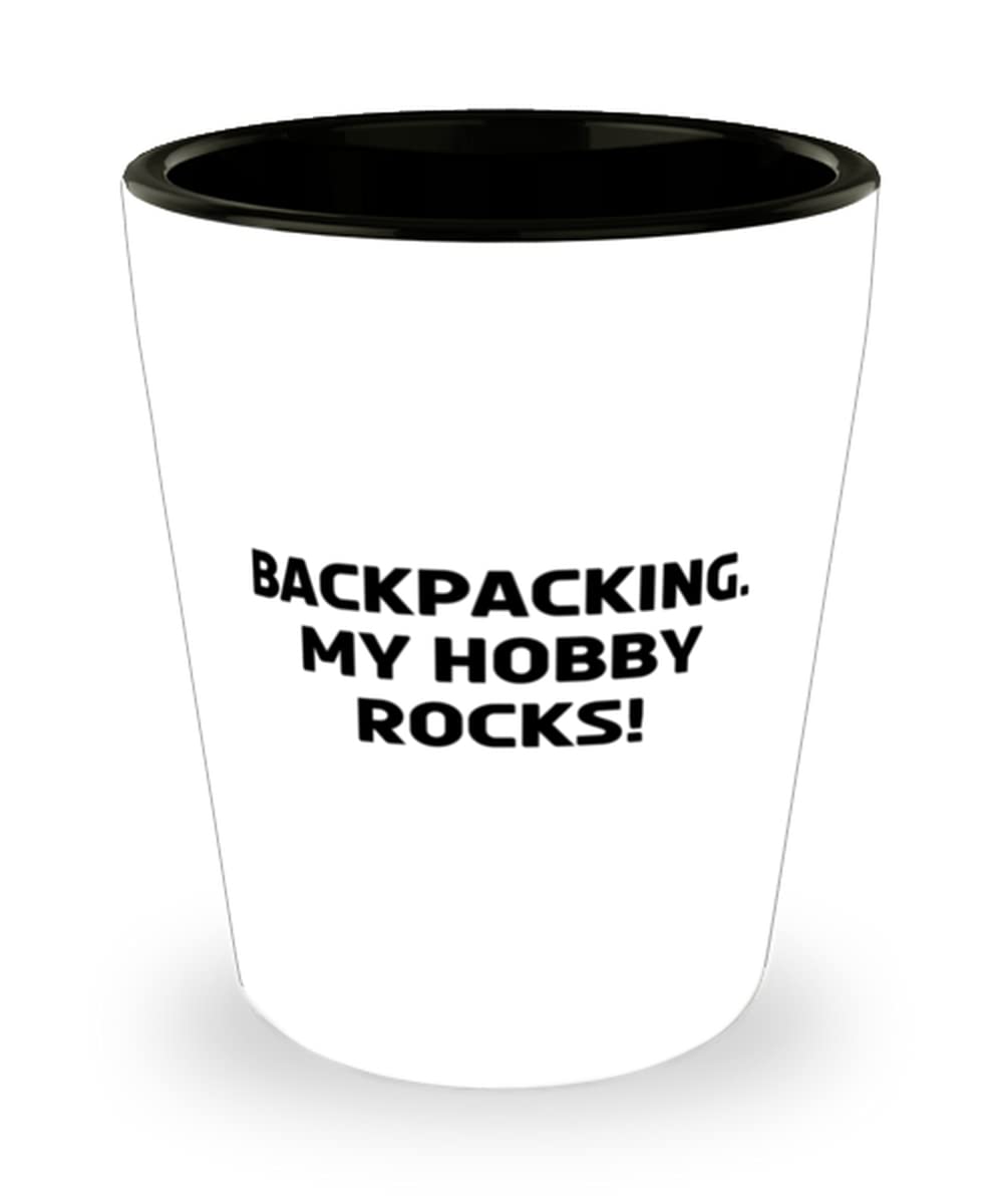 Backpacking. My Hobby Rocks! Backpacking Shot Glass, Motivational Backpacking Gifts, Ceramic Cup For Friends