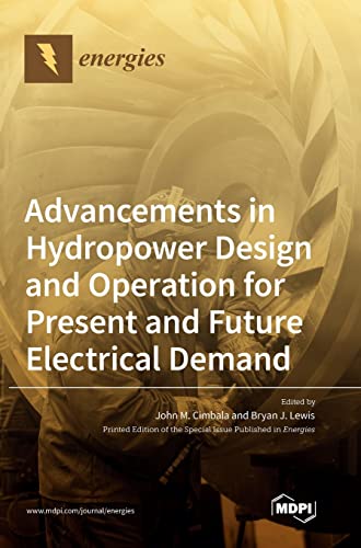 Advancements in Hydropower Design and Operation for Present and Future Electrical Demand