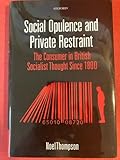 Social Opulence and Private Restraint: The Consumer in British Socialist Thought Since 1800